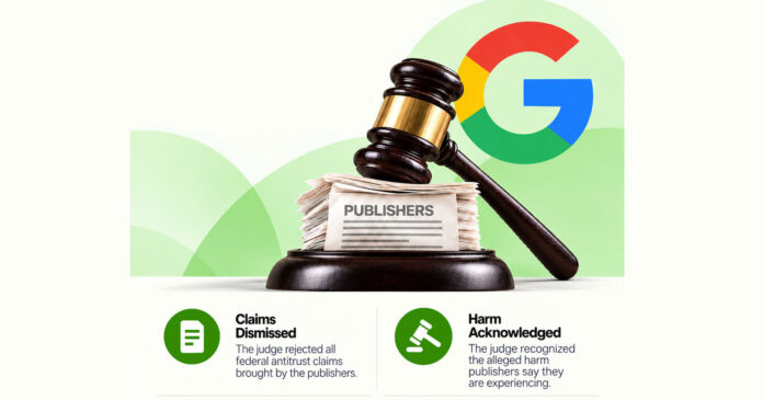 Judge Acknowledges Publisher Harm But Dismisses Google Antitrust Claims